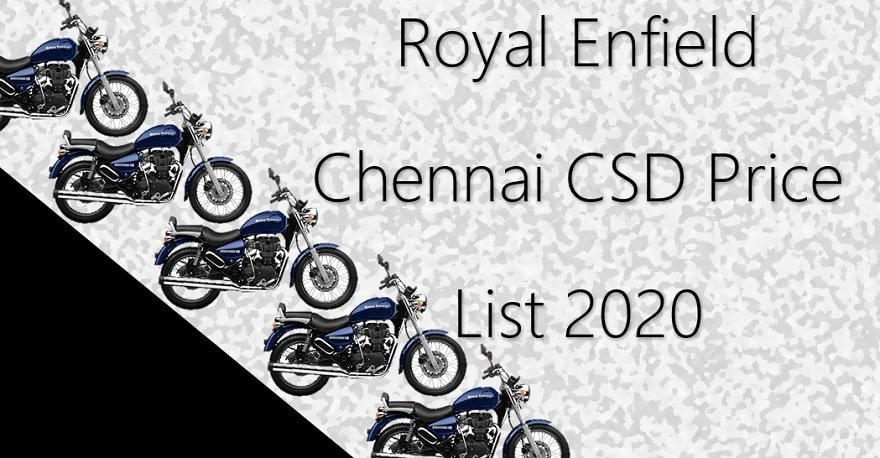 Royal Enfield Chennai CSD Price List 2020