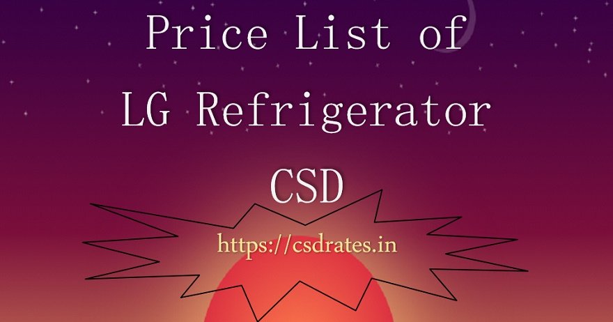 New Price List of LG Refrigerator available in CSD Army canteen3