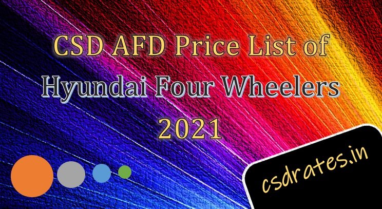 CSD AED Price List of Hyundai Four Wheelers 2021