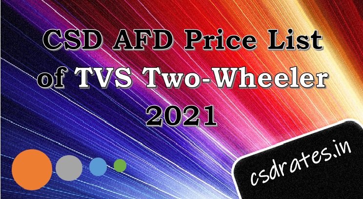 CSD AED Price List of TVS Two Wheeler 2021